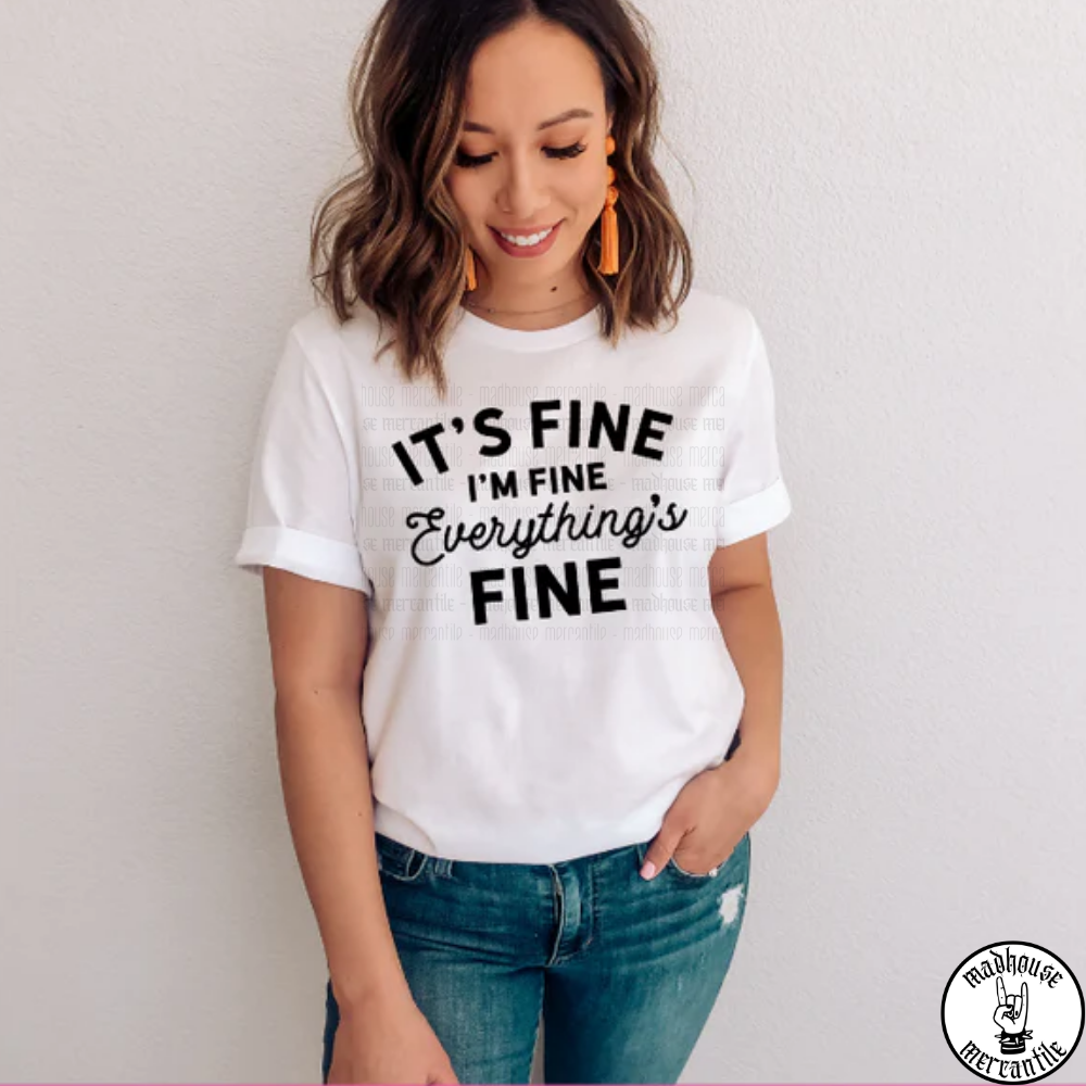 It's Fine. I'm Fine. Everything's Fine. Shirt