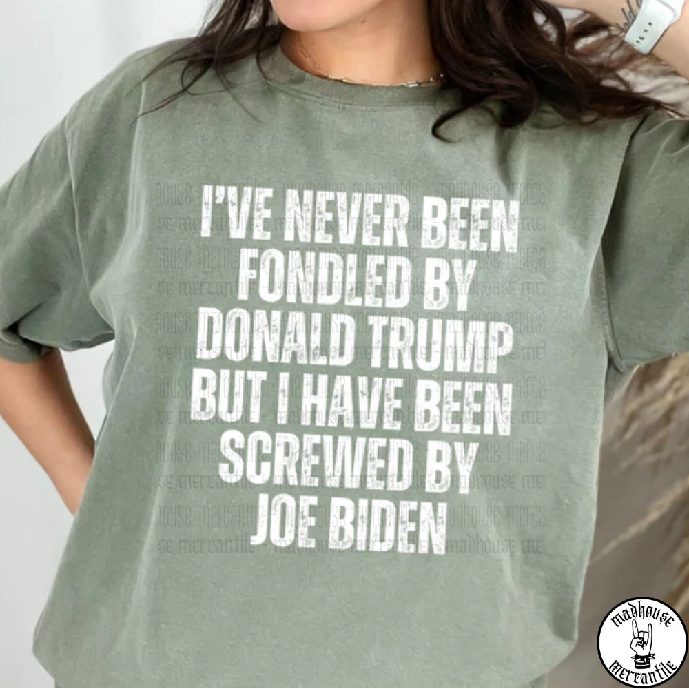 I've Never Been Fondled Shirt