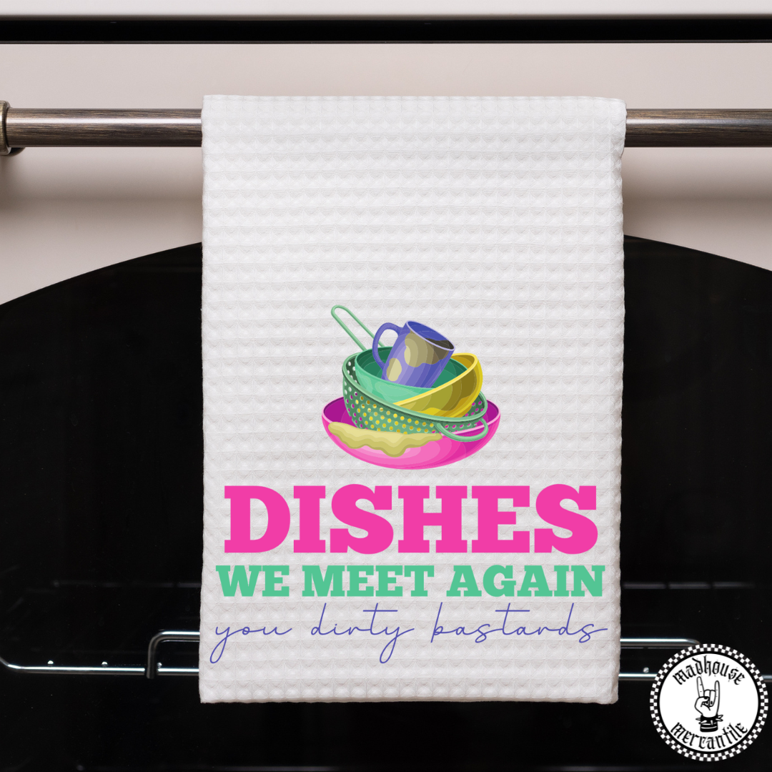 Dishes, We Meet Again Towel