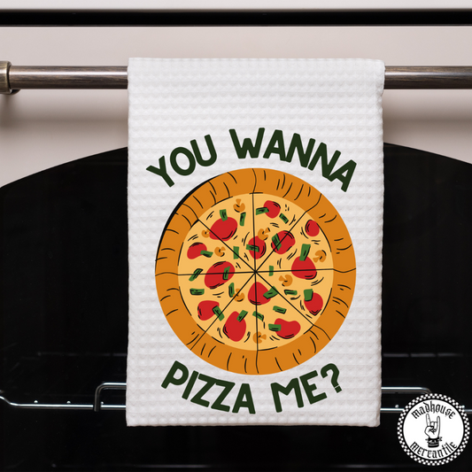 You Wanna Pizza Me Towel