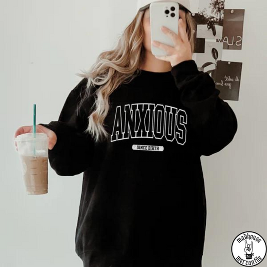 Anxious Since Birth Shirt