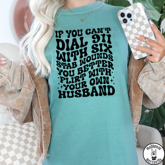 If You Can't Dial 911 Shirt