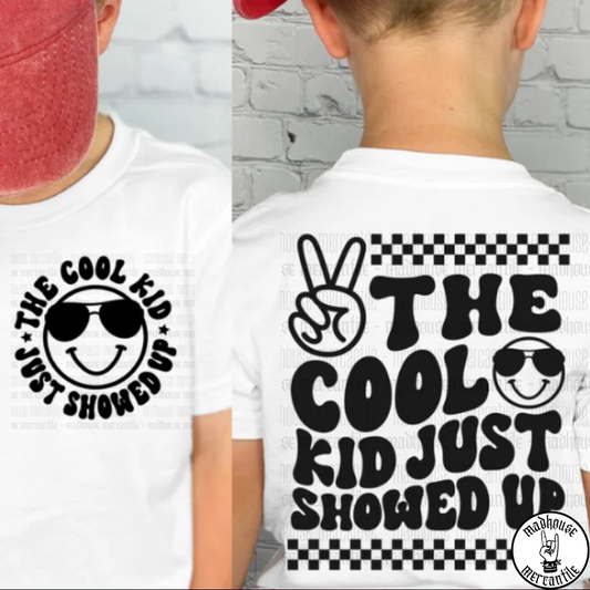 The Cool Kid Just Showed Up Shirt